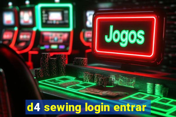 d4 sewing login entrar